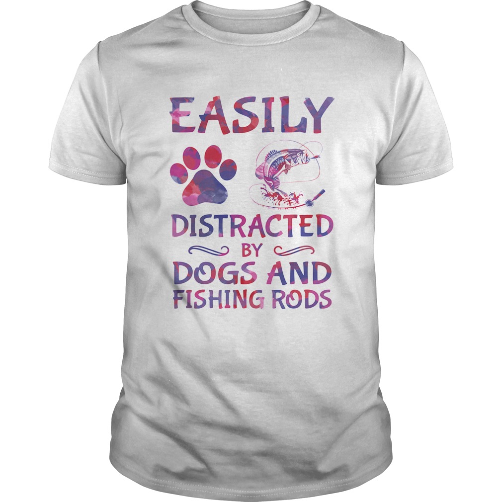 Easily distracted by dogs and fishing rods shirt