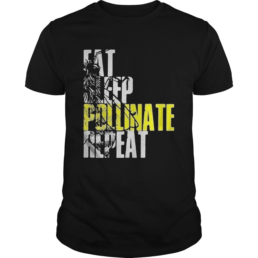 Eat sleep pollinate repeat shirt