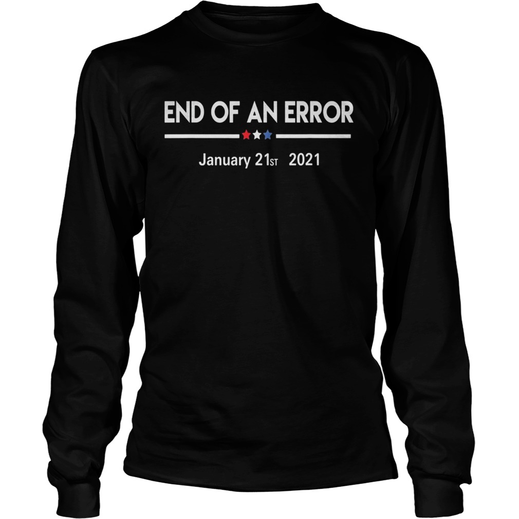 End of an error january 21st 2021 Long Sleeve