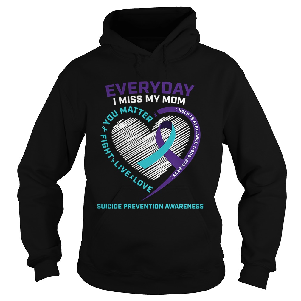 Everyday i miss mom you matter fight live love help is available cancer awareness hearts Hoodie