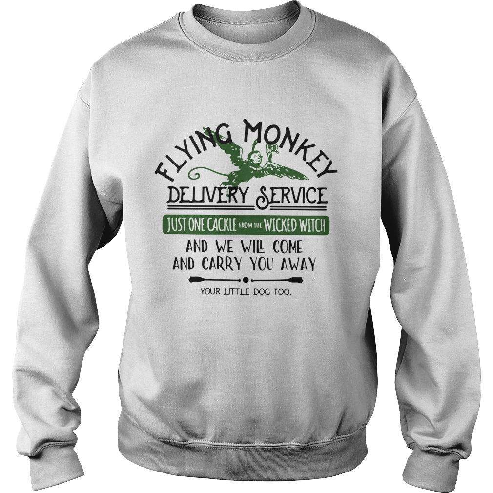 Flying Monkey Delivery Service Just One Cackie Wicked Witch Sweatshirt