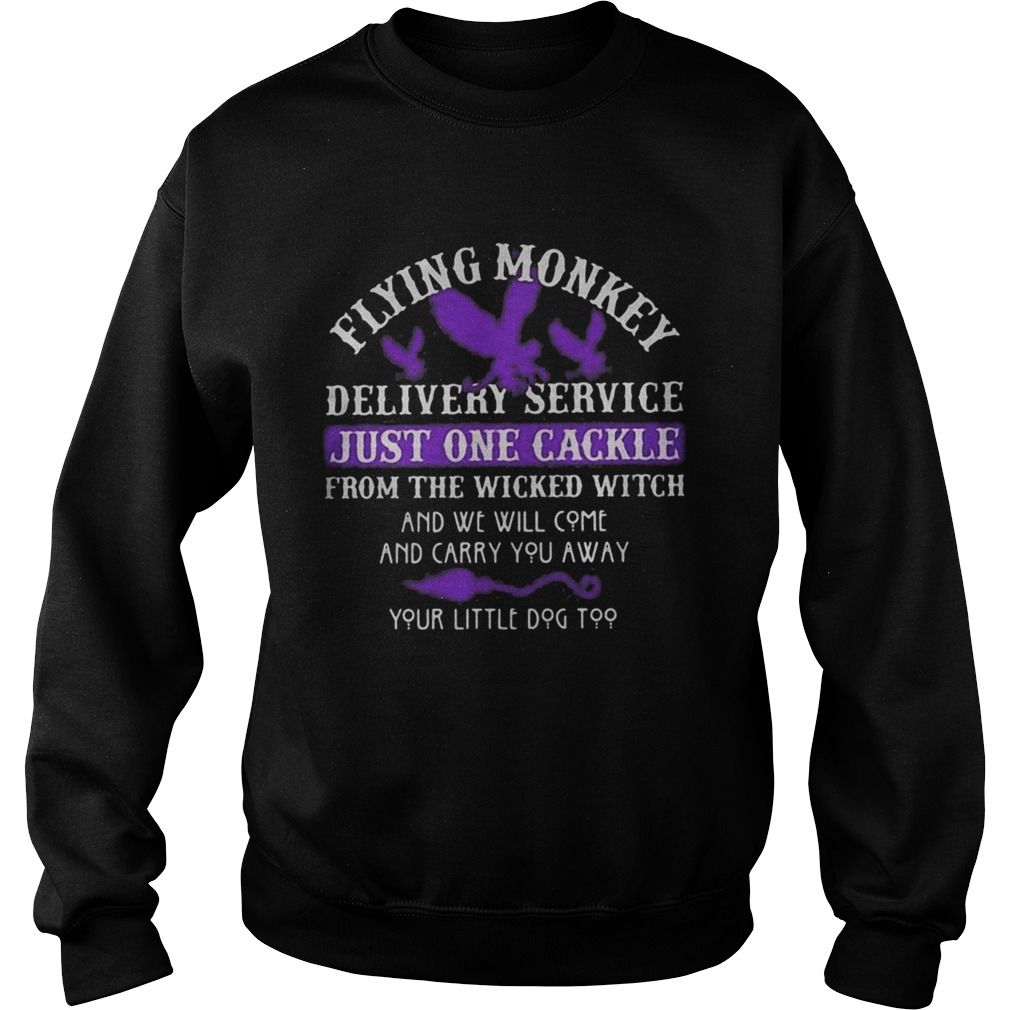Flying monkey delivery service just one candle for the wicked witch and we will come and carry you Sweatshirt