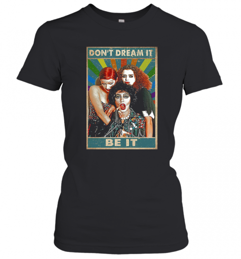 Frank N. Furter Don'T Dream Be It T-Shirt Classic Women's T-shirt