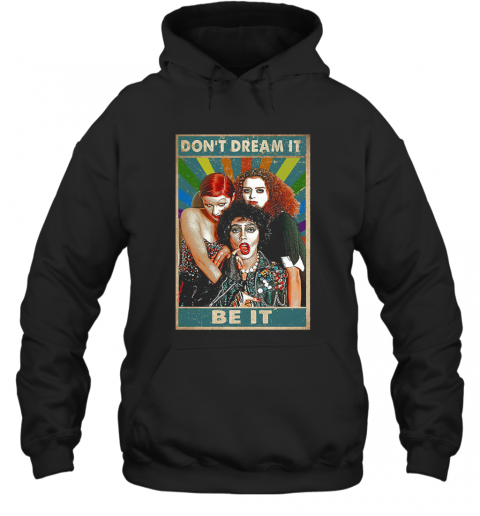 Frank N. Furter Don'T Dream Be It T-Shirt Unisex Hoodie