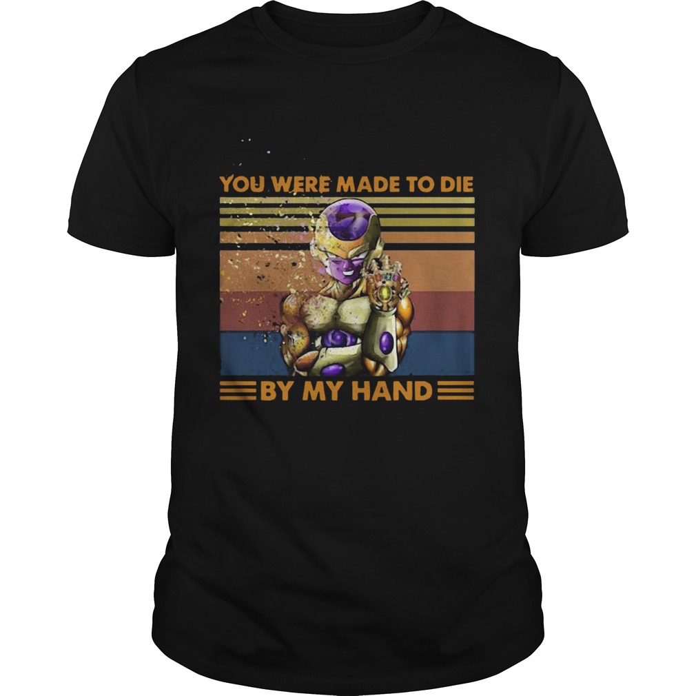 Frieza Infinity Gauntlet You Were Made To Die By My Hand Vintage shirt