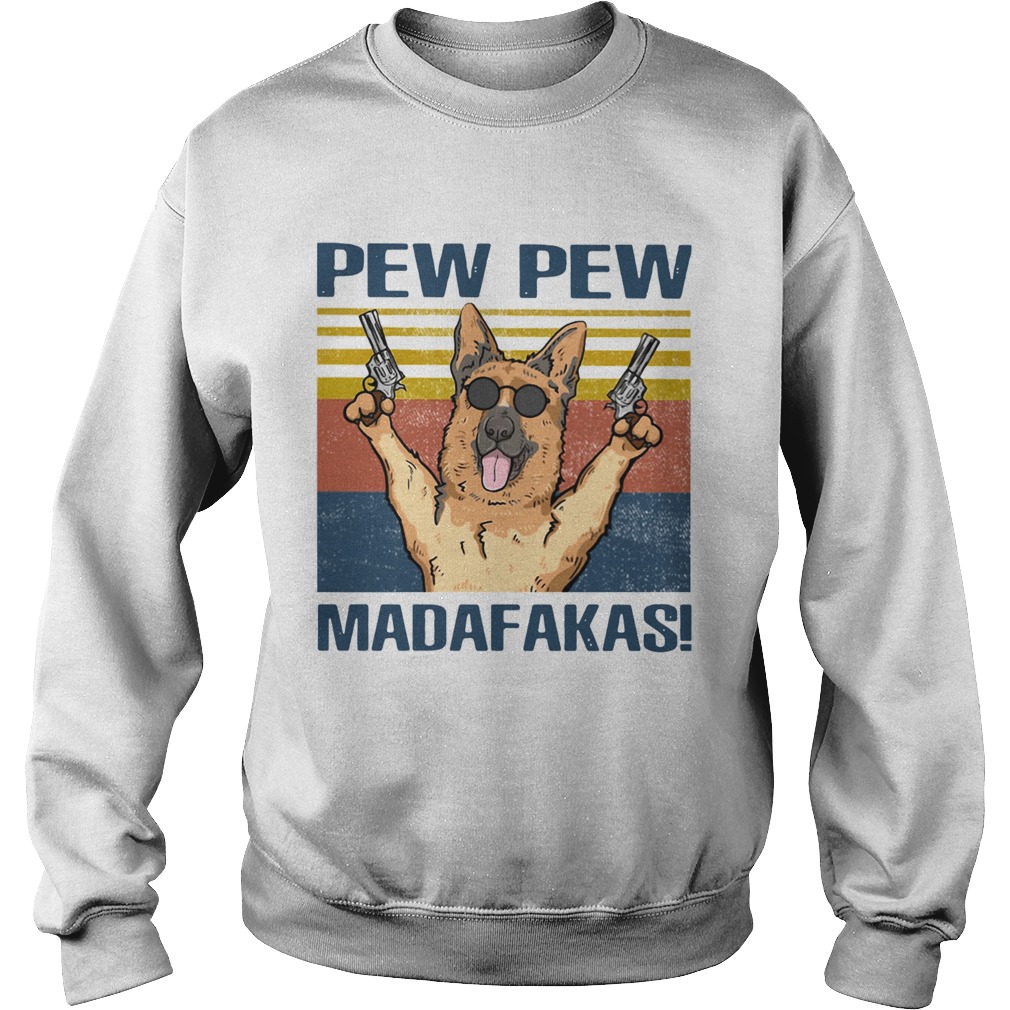 German Shepherd Pew Pew Madafakas Vintage Sweatshirt
