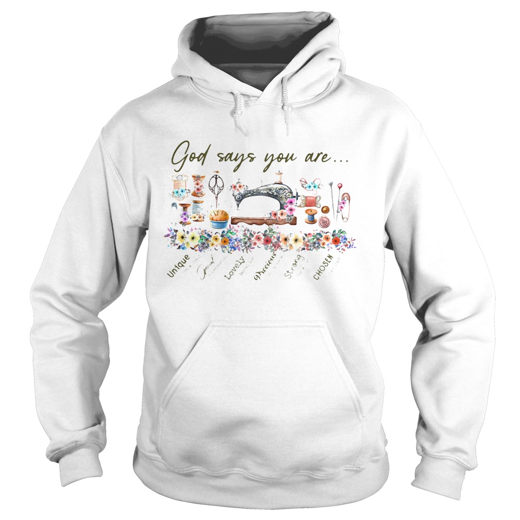 God says you are unique special lovely preeious strong chosen flower Hoodie
