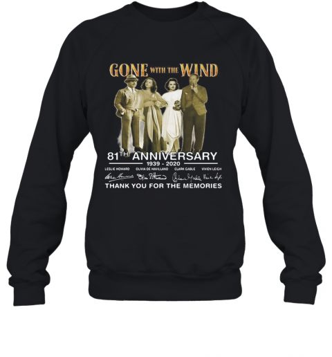 Gone With The Wind 81Th Anniversary 1939 2020 Thank You For The Memories Signatures T-Shirt Unisex Sweatshirt