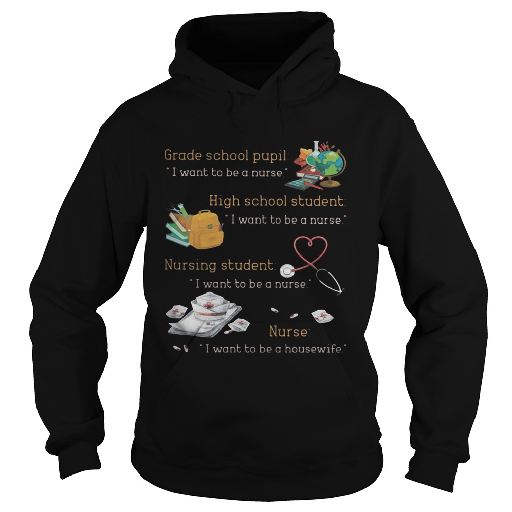 Grade school pupil i want to be a nurse high school student i want to be a nurse nursing student sh Hoodie