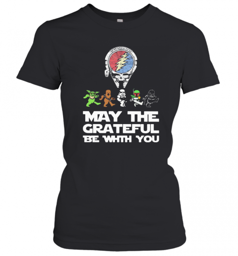 Grateful Dead Star Wars May The Grateful Be With You T-Shirt Classic Women's T-shirt