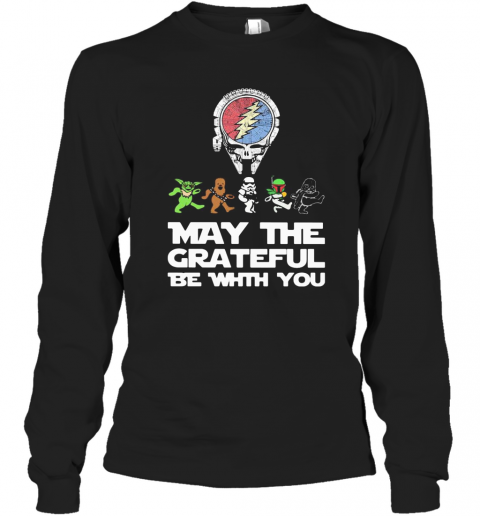 Grateful Dead Star Wars May The Grateful Be With You T-Shirt Long Sleeved T-shirt 