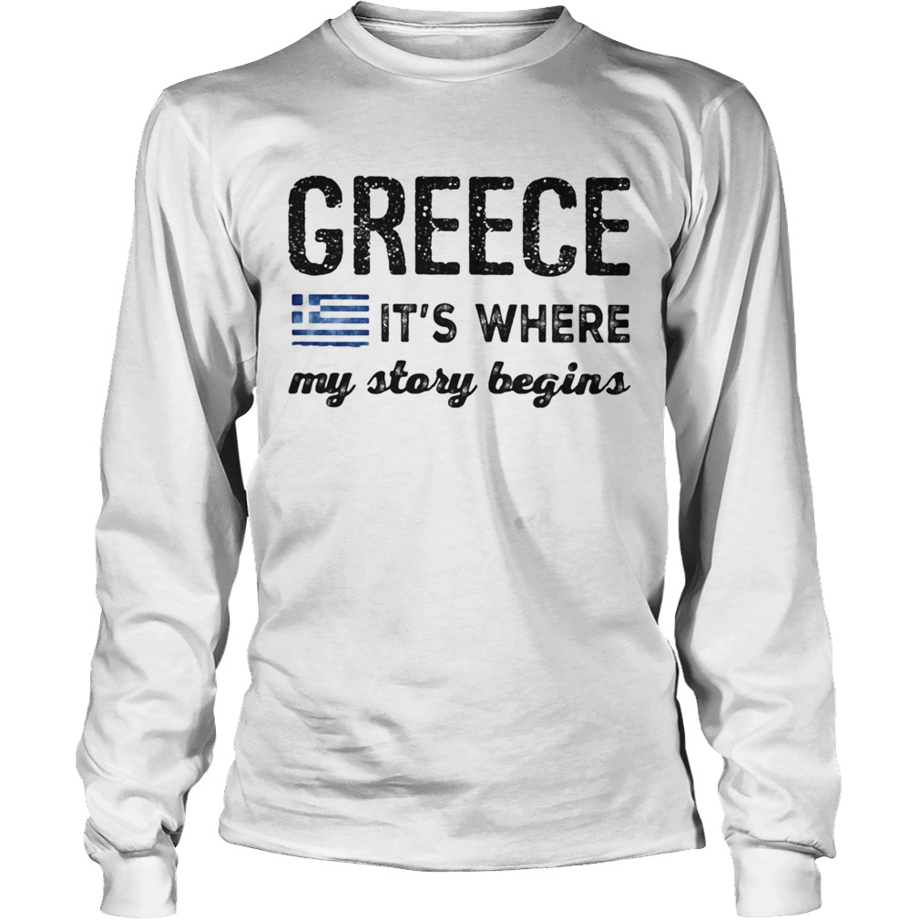 Greece Its where my story begins Long Sleeve