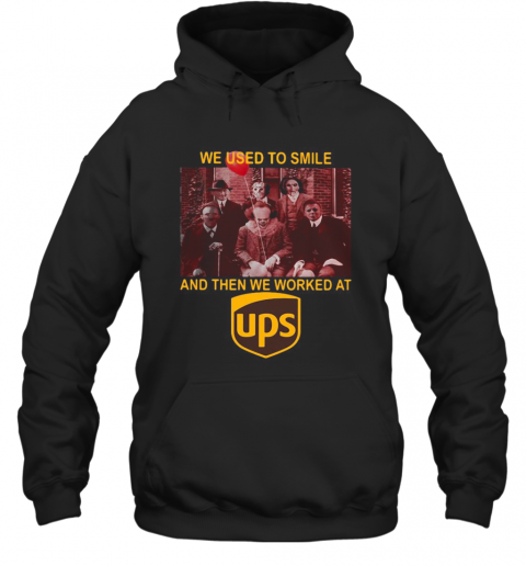 Halloween Horror Characters We Used To Smile And Then We Worked At Ups T-Shirt Unisex Hoodie