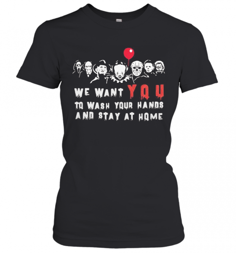 Halloween Horror Characters We Want You To Wash Your Hands And Stay At Home T-Shirt Classic Women's T-shirt