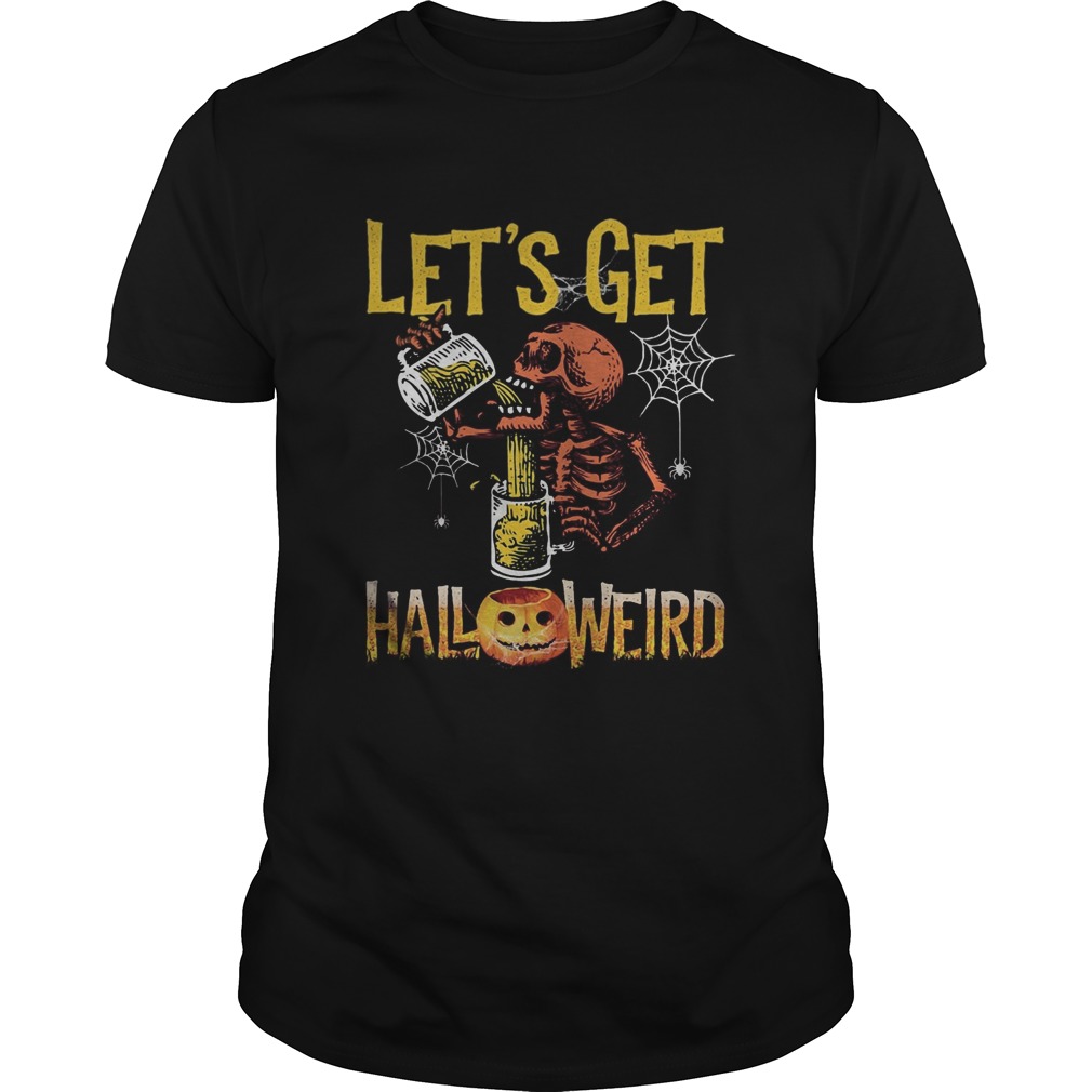 Halloween skeleton drink beer lets get shirt