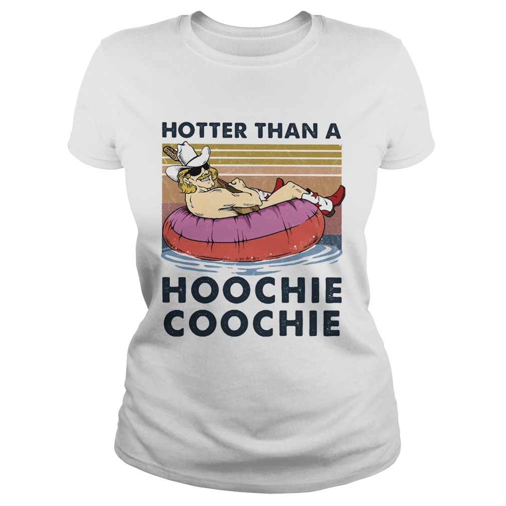 Hotter Than A Hoochie Coochie Vintage Classic Ladies