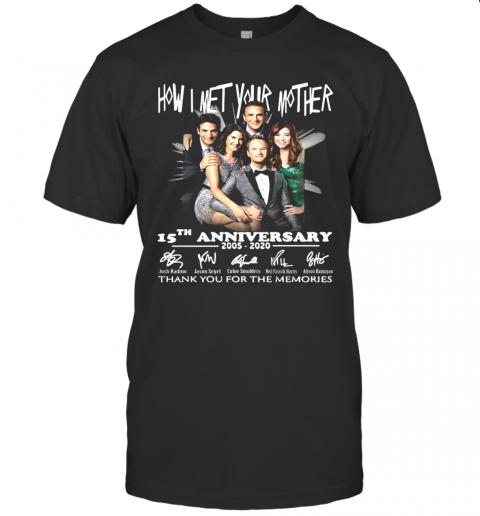 How I Met Your Mother Movie 15Th Anniversary 2005 2020 Thank You For The Memories Signatures T-Shirt Classic Men's T-shirt