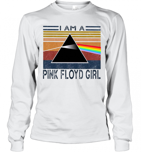 I Am A Pink Floyd Girl Vintage Retro T-Shirt Long Sleeved T-shirt 