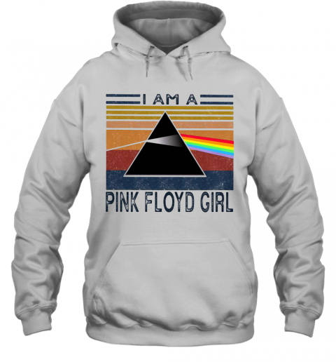 I Am A Pink Floyd Girl Vintage Retro T-Shirt Unisex Hoodie