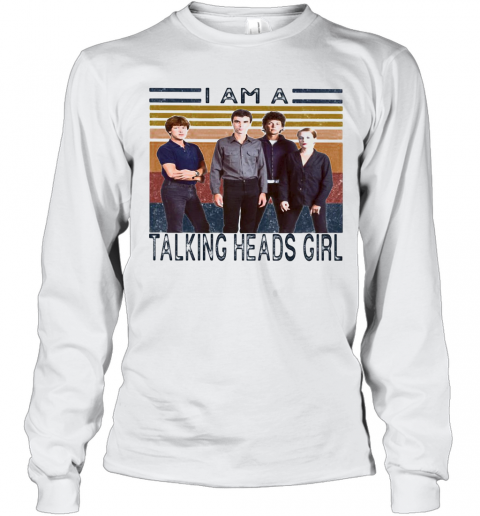 I Am A Talking Heads Girl Vintage Retro T-Shirt Long Sleeved T-shirt 