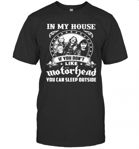 I My House If You Don'T Like Motorhead Stars T-Shirt