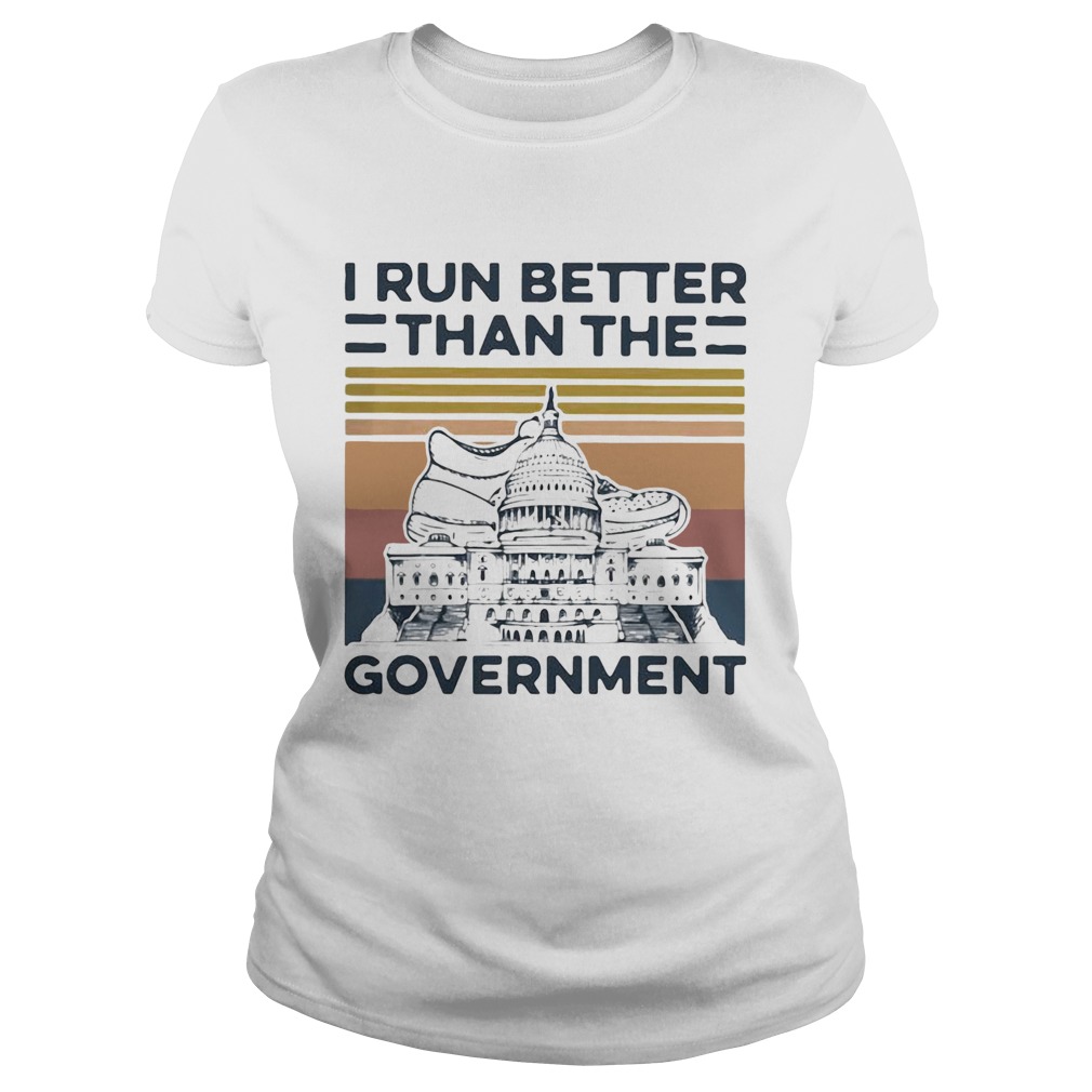 I Run Better Than The Government Vintage Classic Ladies