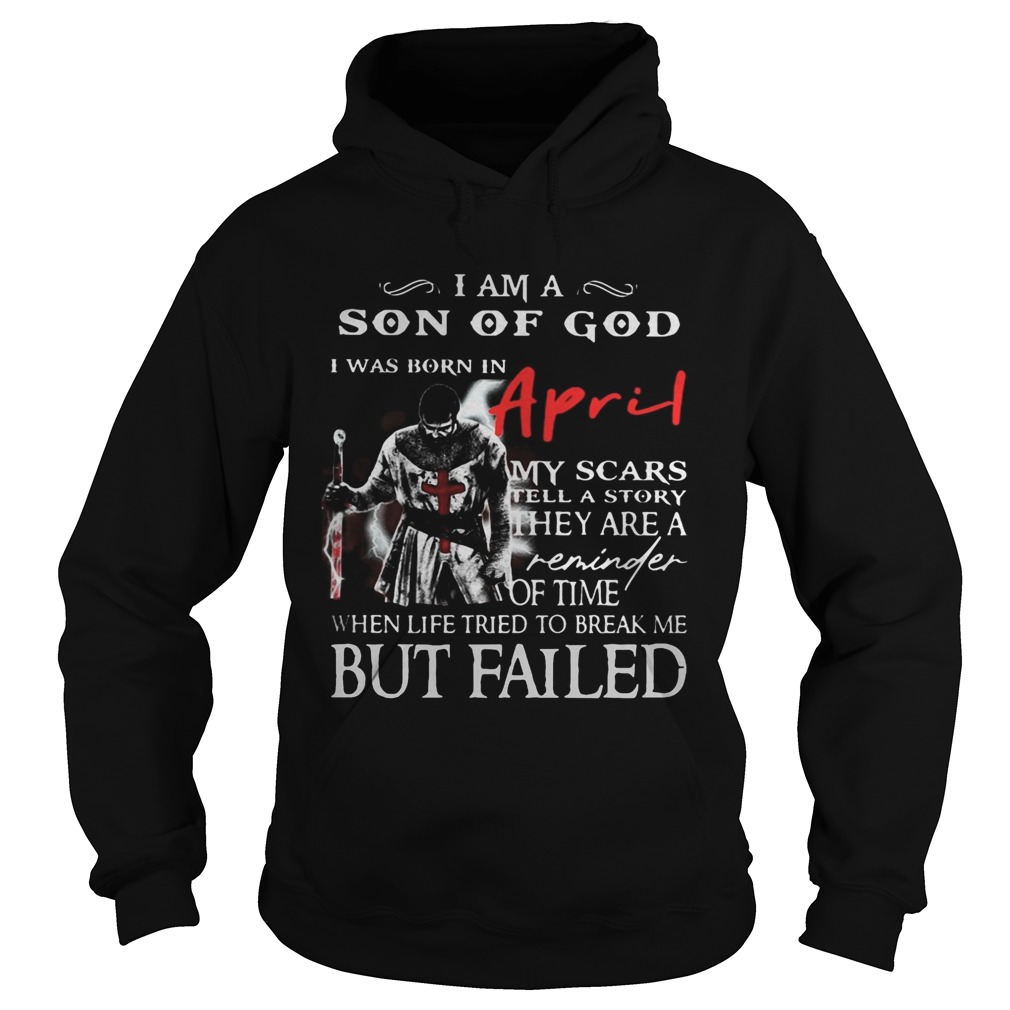 I am a son of God I was born in April but failed Hoodie