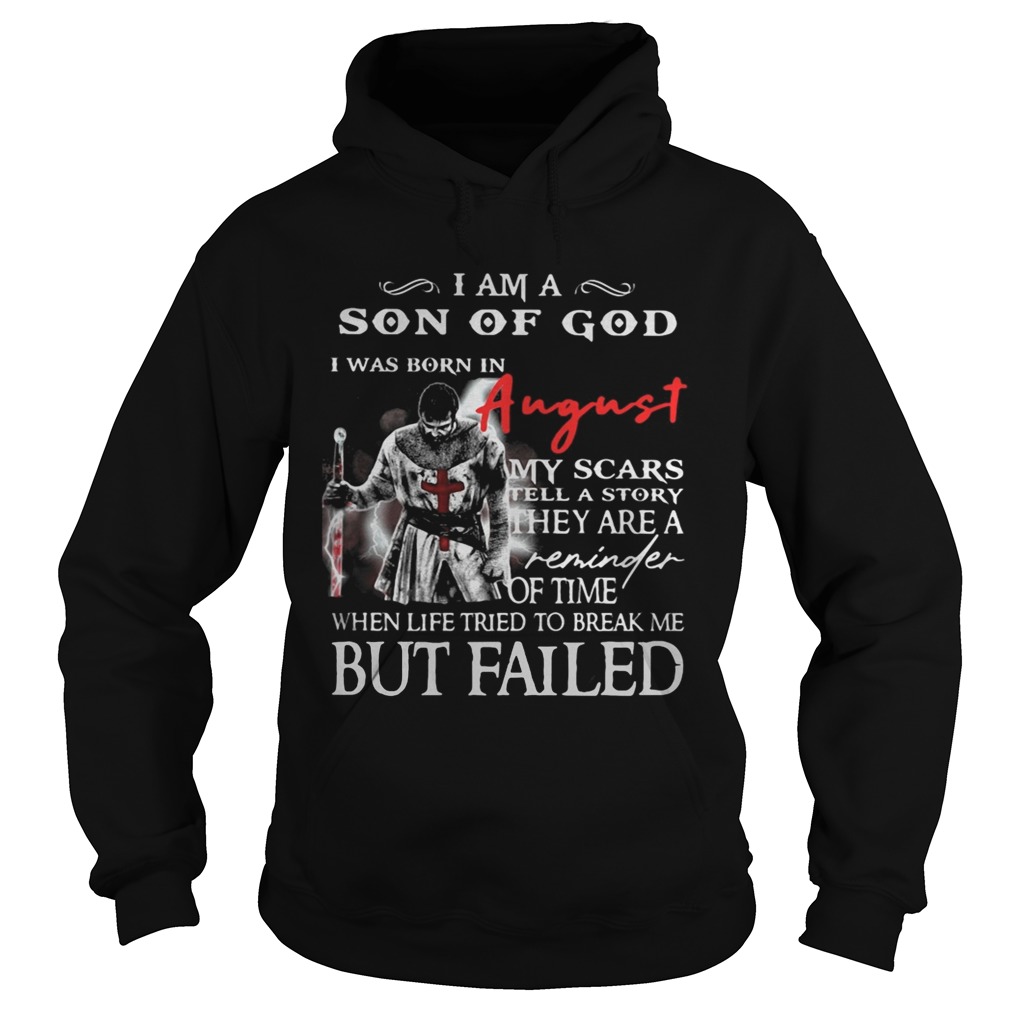 I am a son of God I was born in August but failed Hoodie