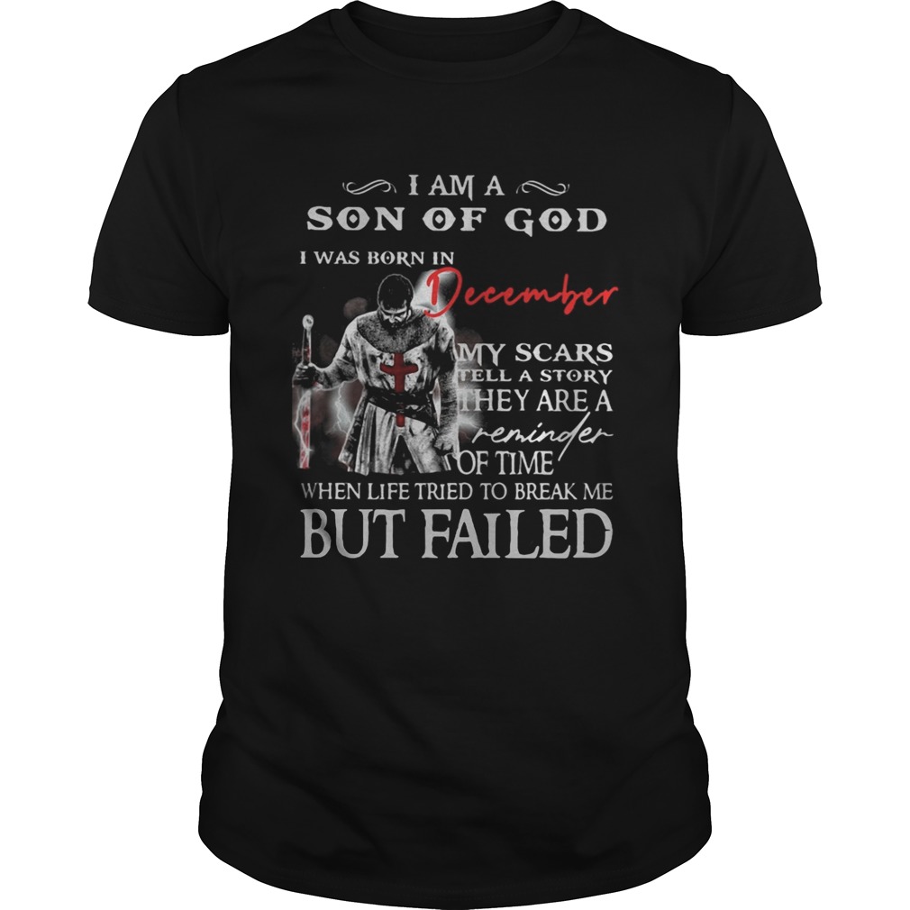 I am a son of God I was born in December but failed shirt
