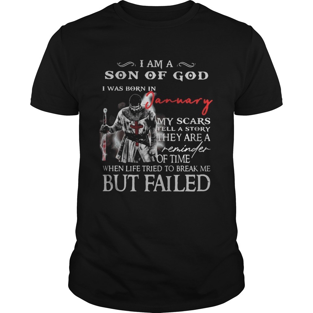 I am a son of God I was born in Jannary but failed shirt