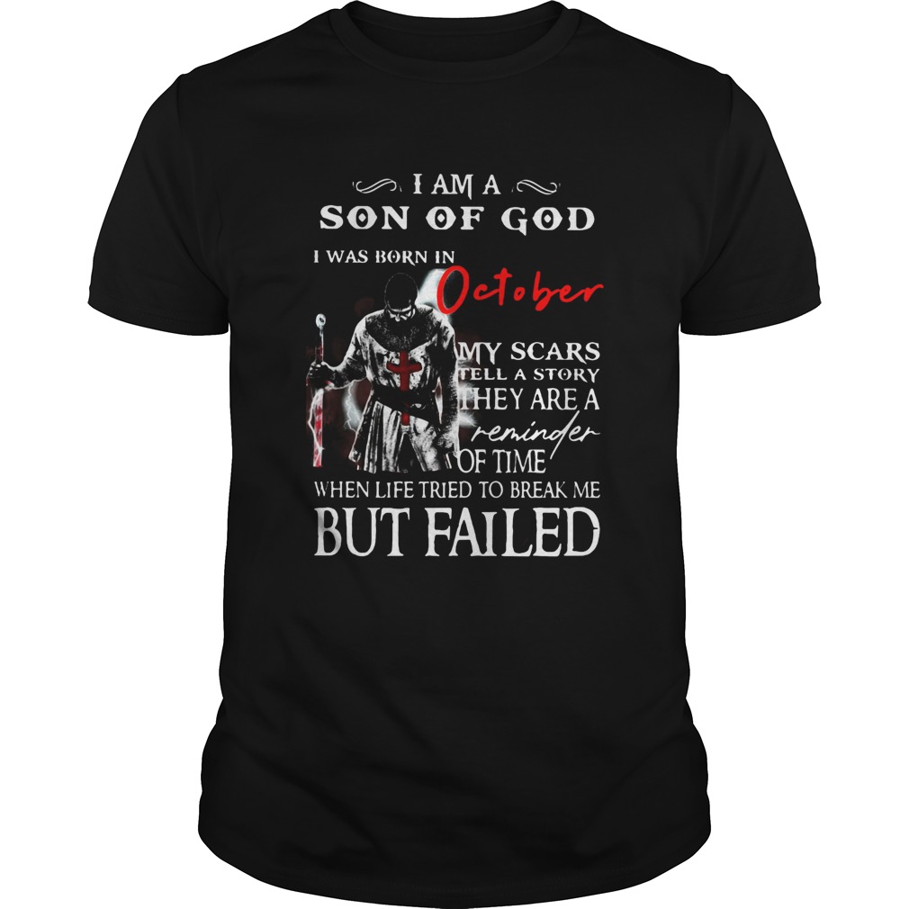 I am a son of God I was born in October but failed shirt