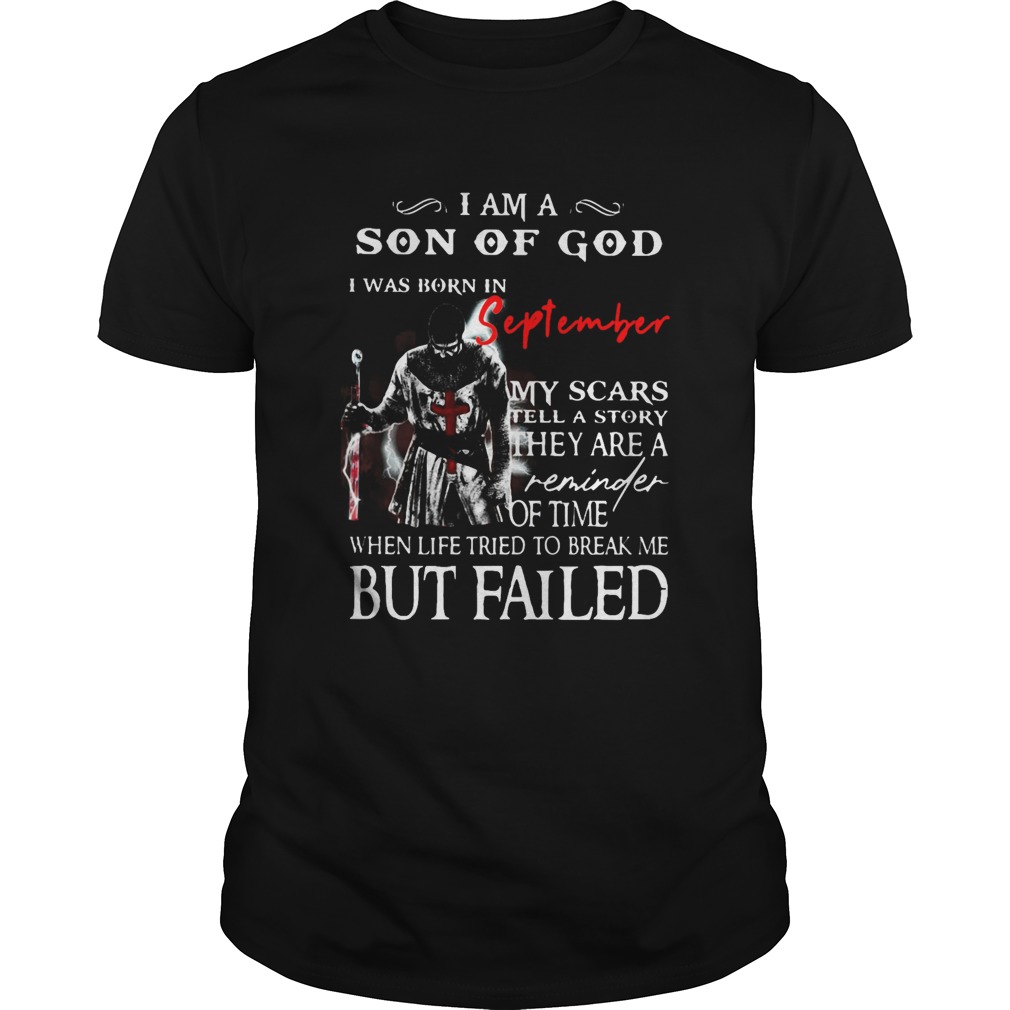 I am a son of God I was born in September but failed shirt