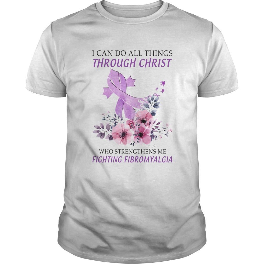 I can do all things though Christ who strengthens me fighting fibromyalgia flower violet shirt