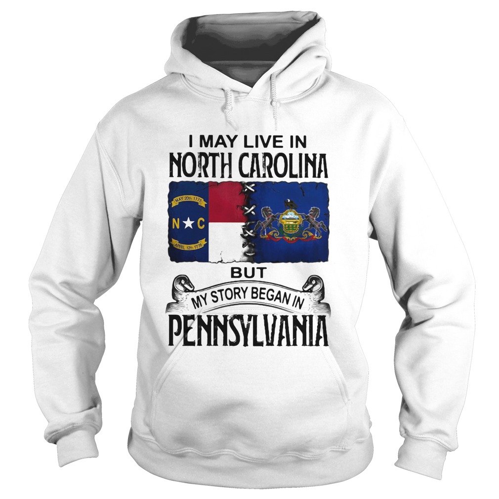 I may live in North Carolina but my story began in Pennsylvania Hoodie