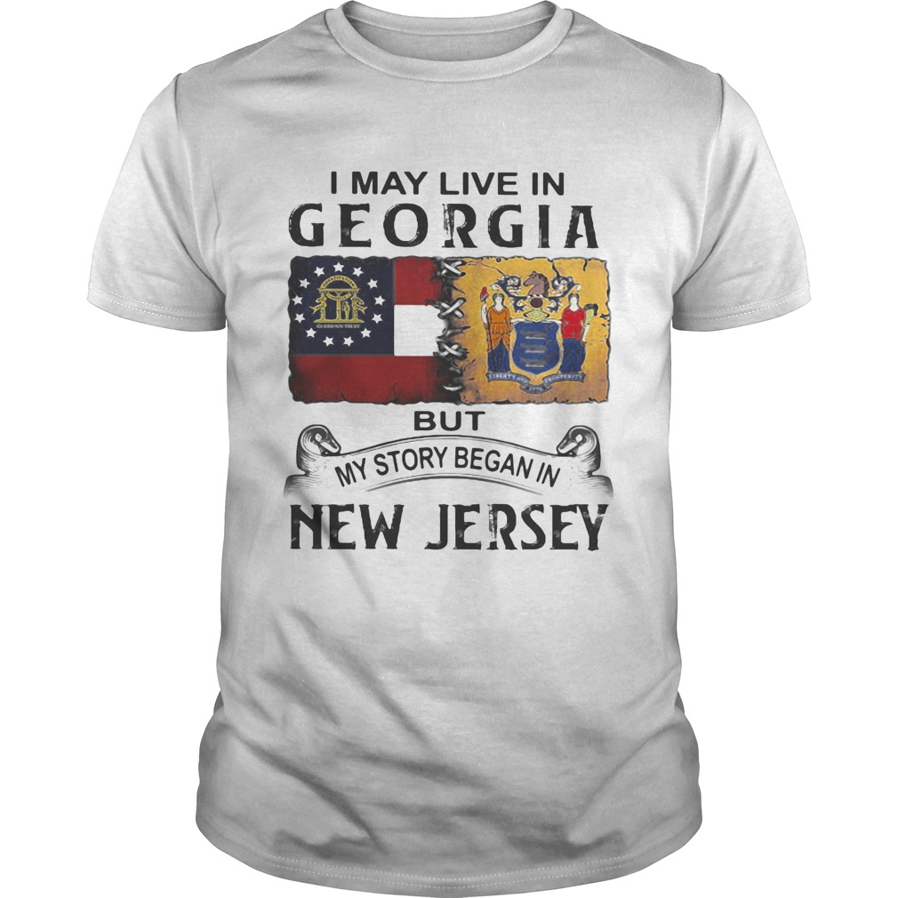 I may live in georgia but my story began in new jersey shirt