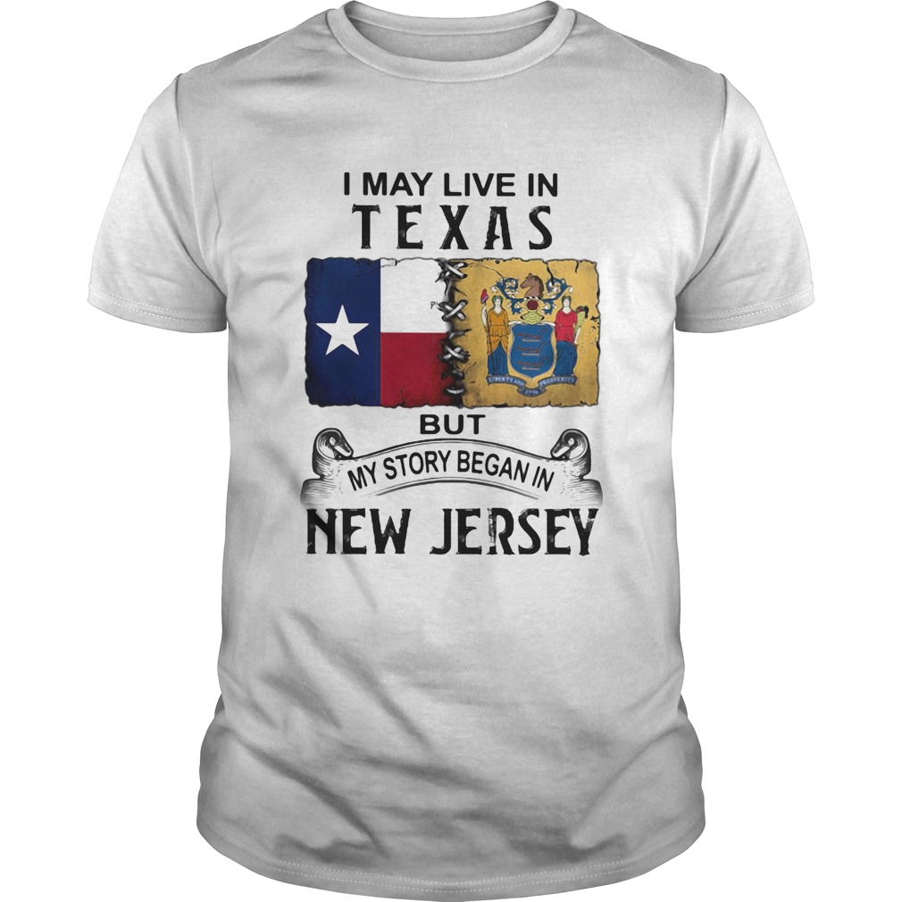I may live in texas but my story began in new jersey shirt