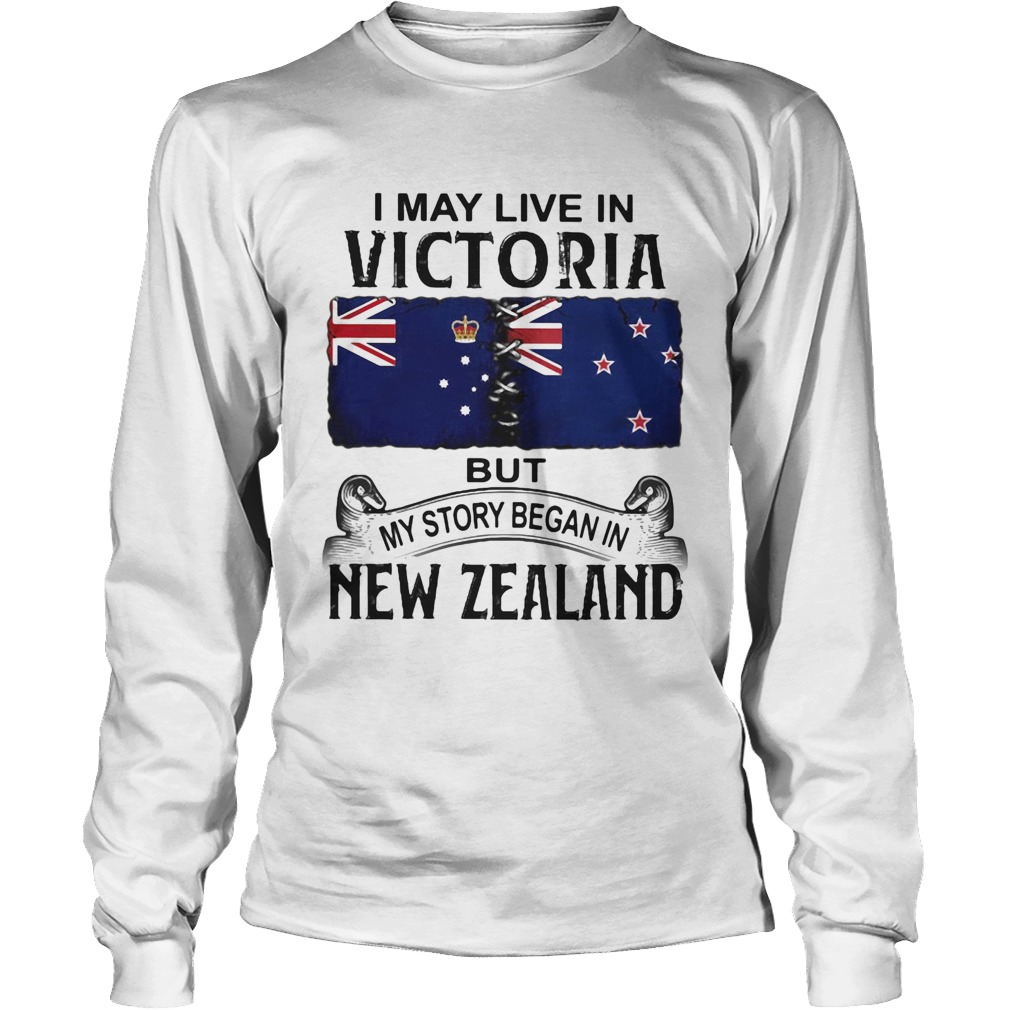 I may live in victoria but my story began in new zealand Long Sleeve