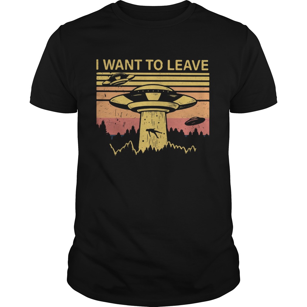 I want to leave alien vintage retro shirt