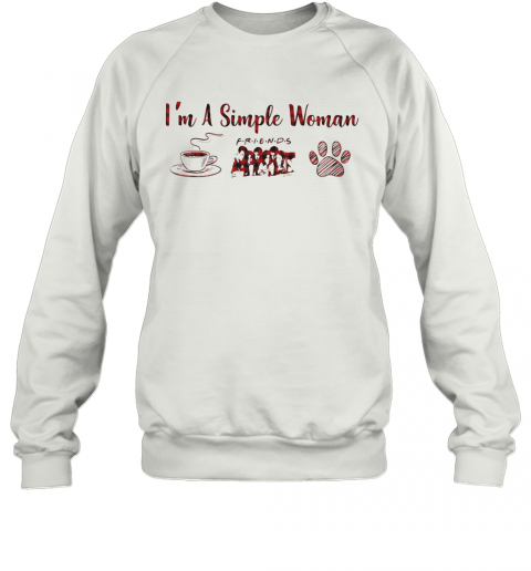 I'M A Simple Woman Coffee Friends Paw Dog T-Shirt Unisex Sweatshirt