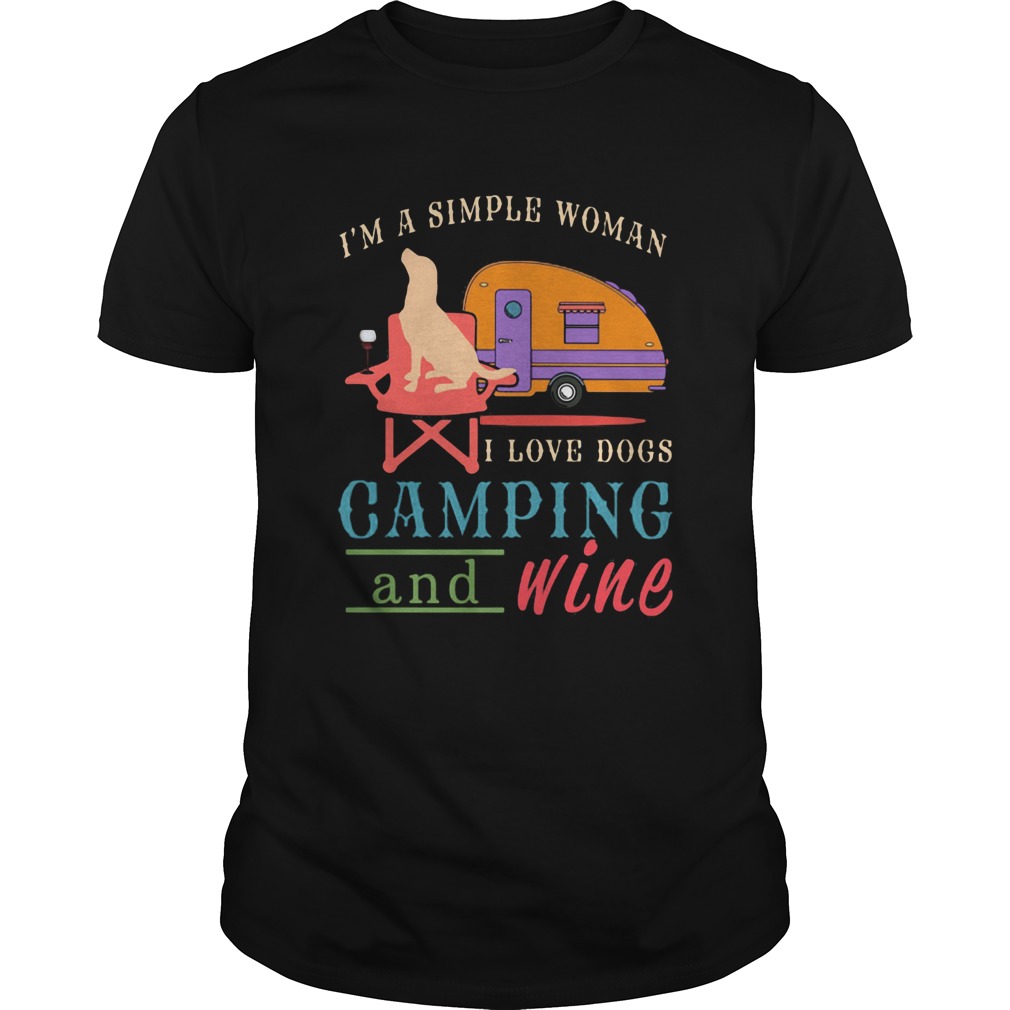 Im a simple woman I love dogs camping and wine shirt