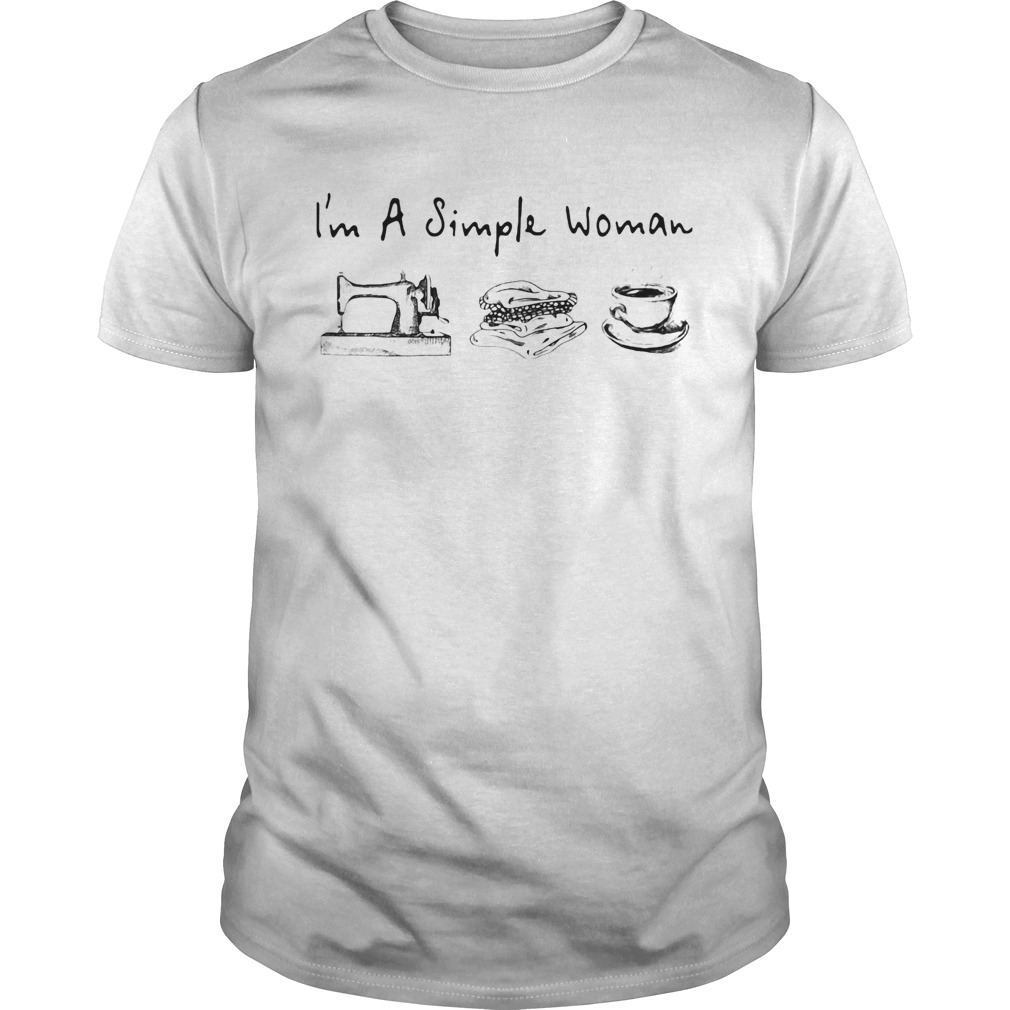 Im a simple woman Sewing Machine coffee shirt