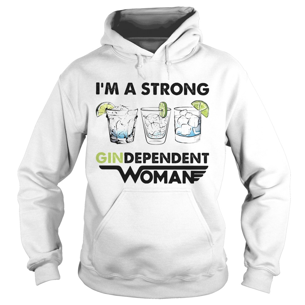Im a strong gindependent woman Hoodie
