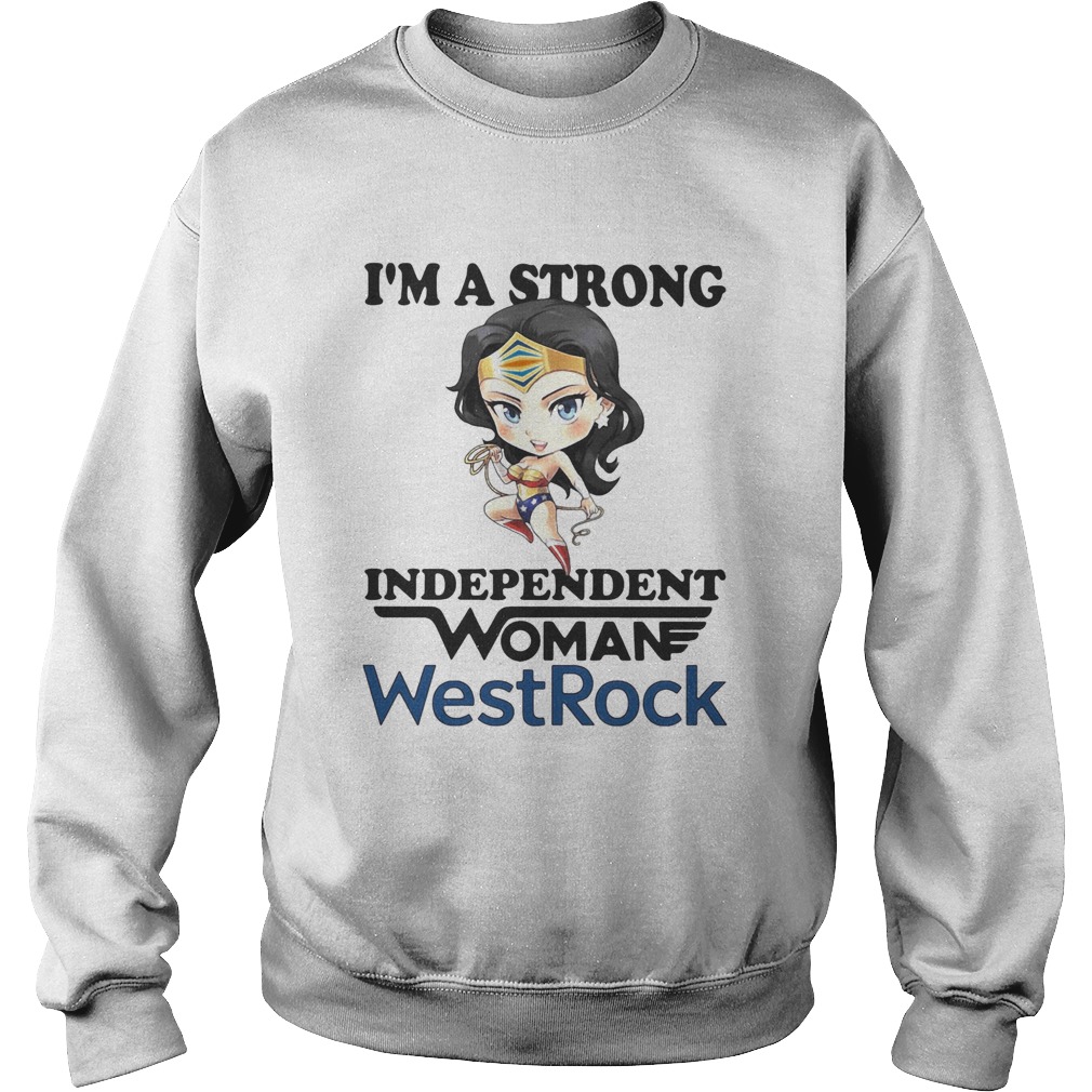 Im a strong independent woman westrock Sweatshirt