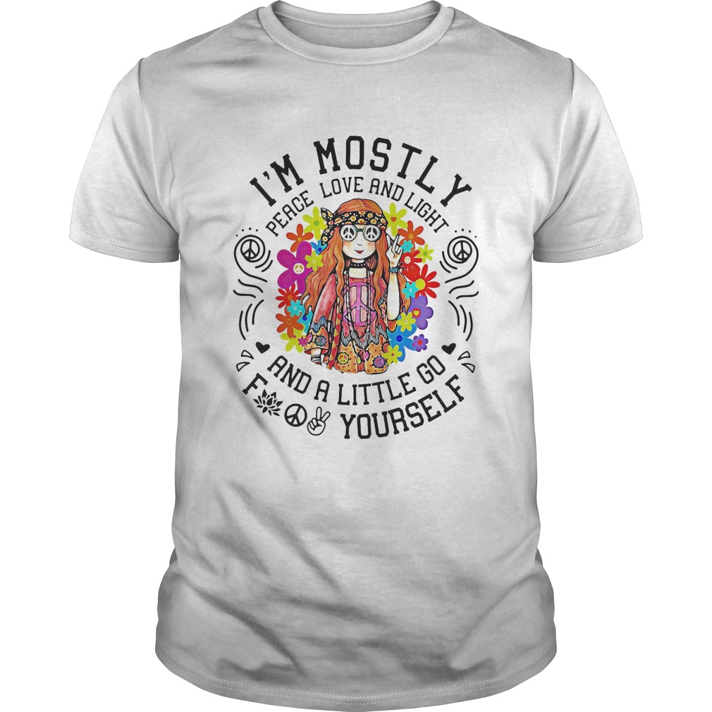 Im mostly peace love and light and a little go yourself girl shirt