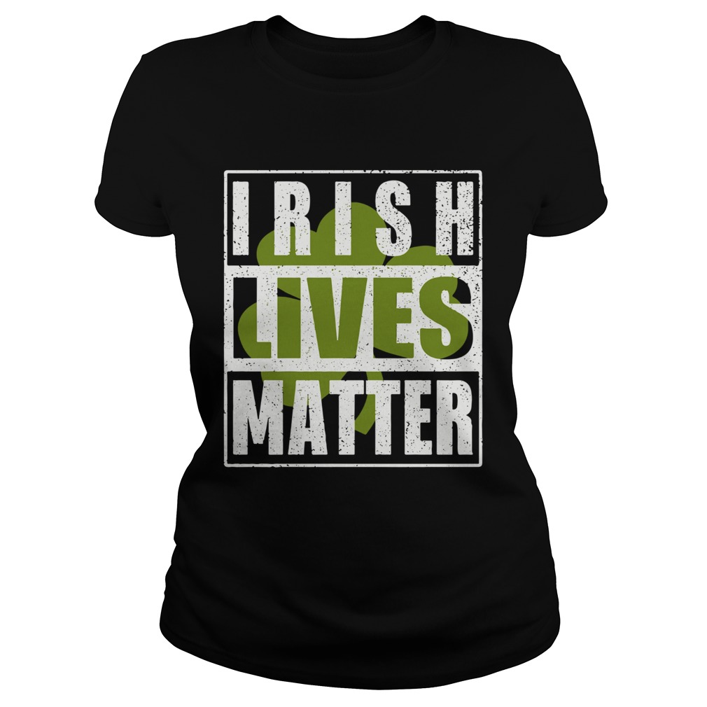 Irish Lives Matter Classic Ladies