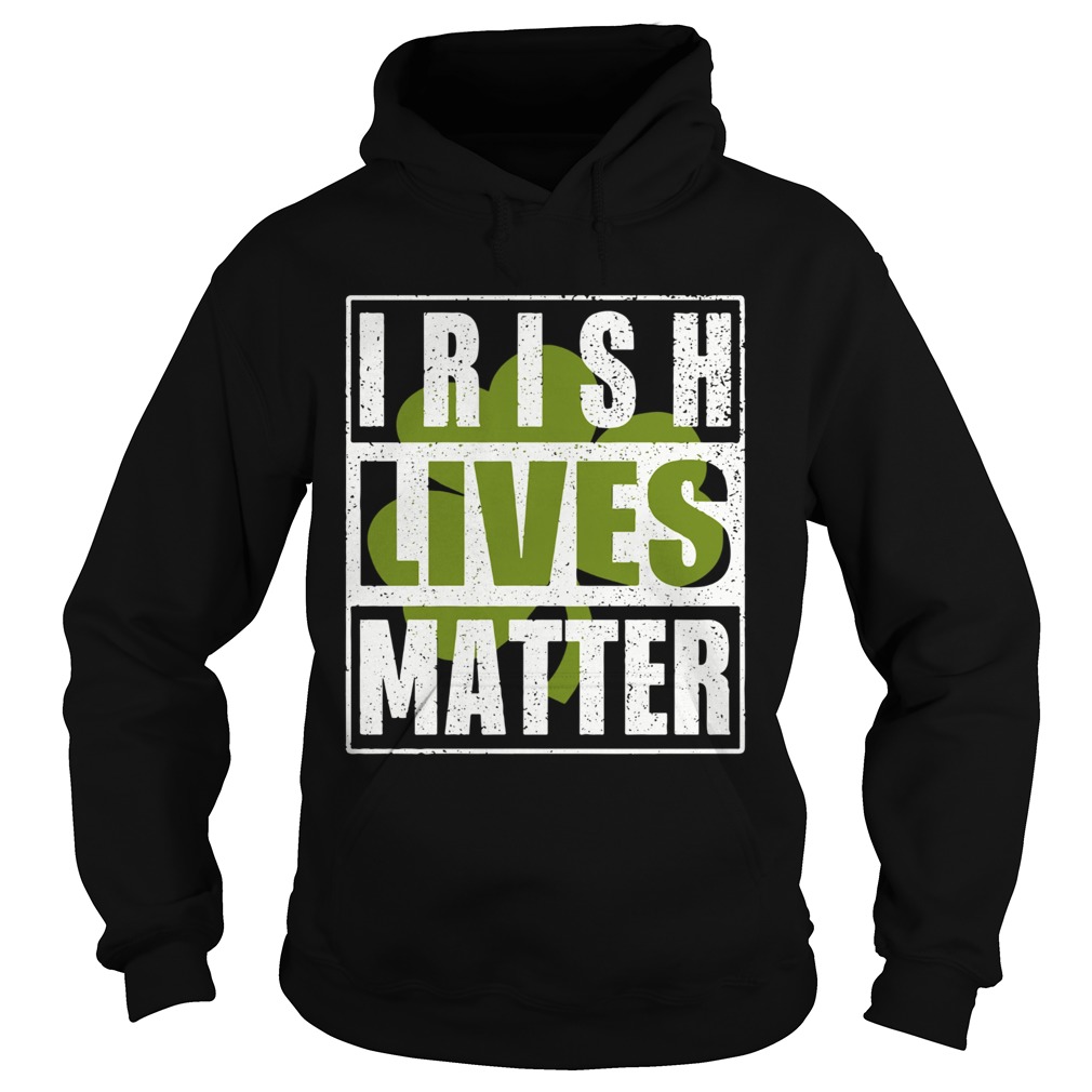 Irish Lives Matter Hoodie