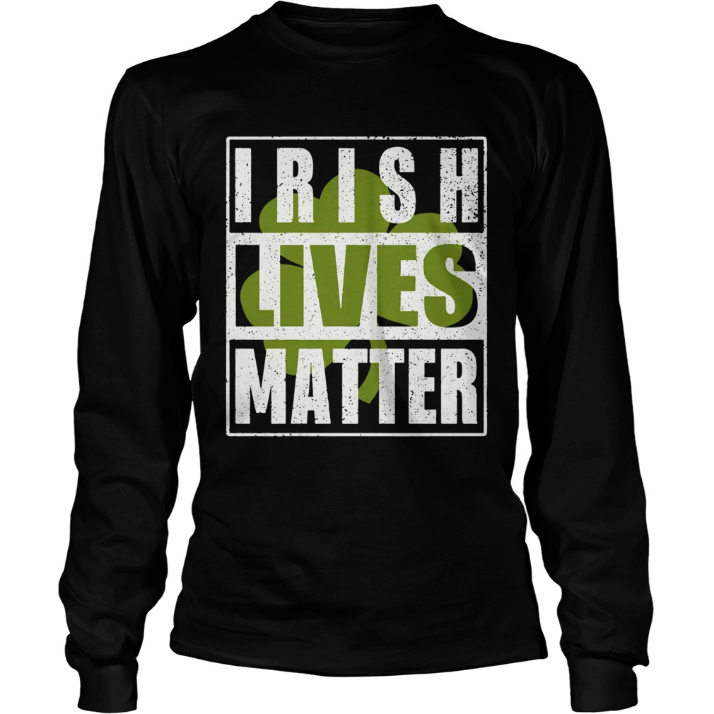 Irish Lives Matter Long Sleeve