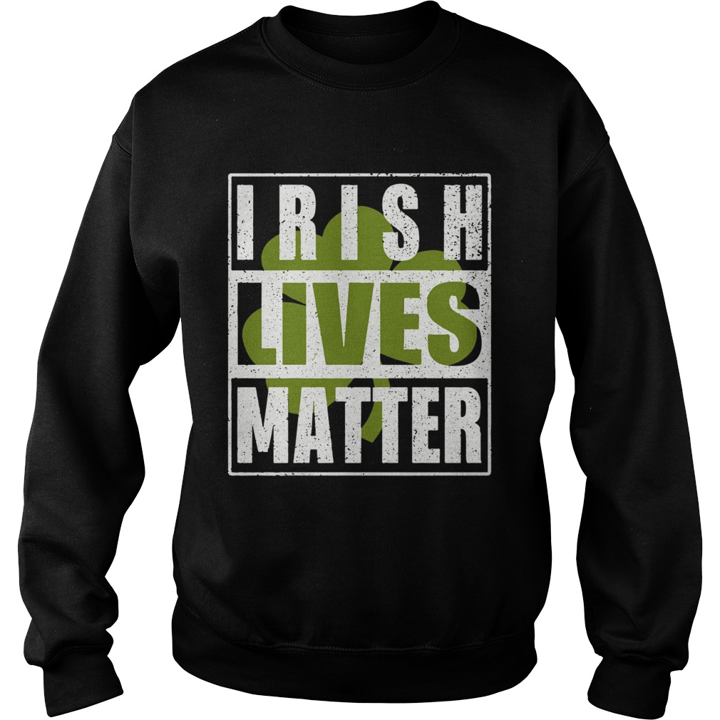 Irish Lives Matter Sweatshirt