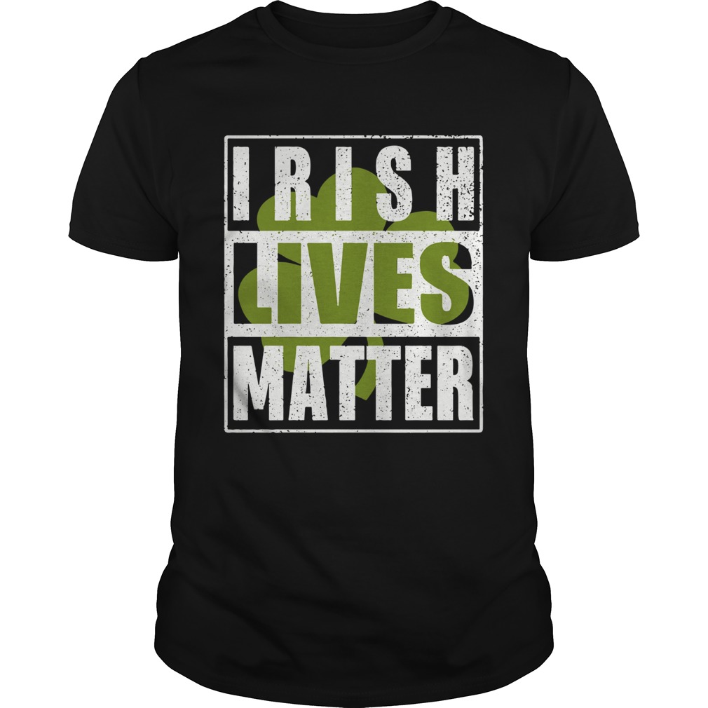 Irish Lives Matter shirt