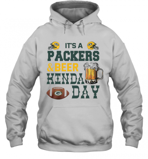 It'S A Packers And Beer Kinda Day T-Shirt Unisex Hoodie
